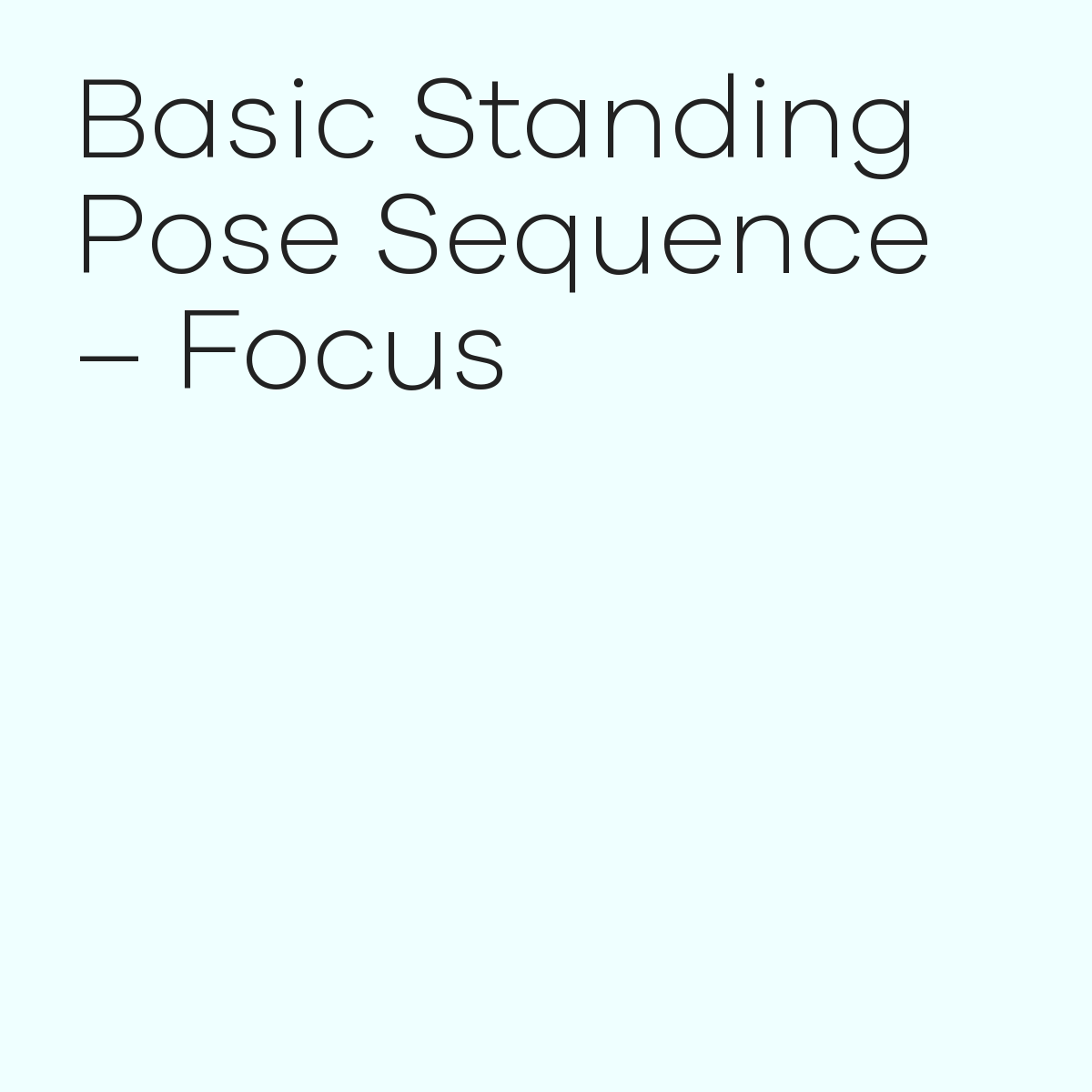 Focus on standing poses…