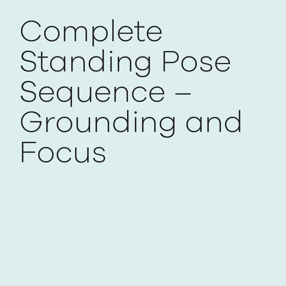 Focus on standing poses…